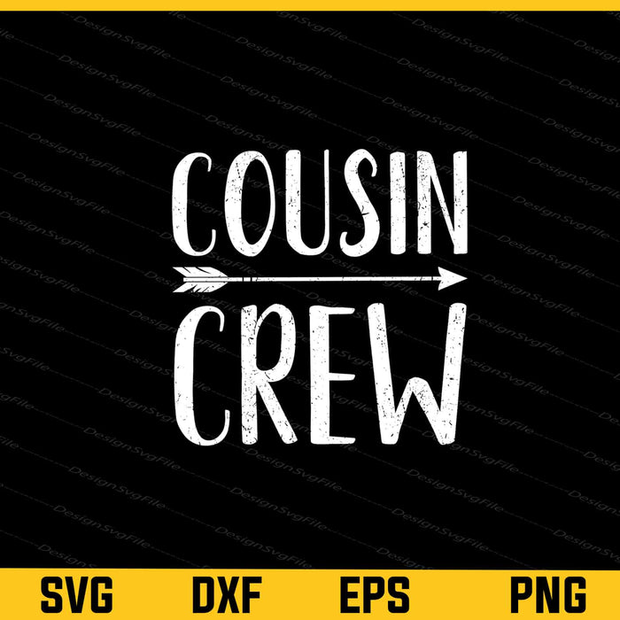 Cousin Crew sister Svg Cutting Printable File  - Premium Cutting Files in SVG, PNG & EPS Formats - Premium SVG Cutting Files for Crafts