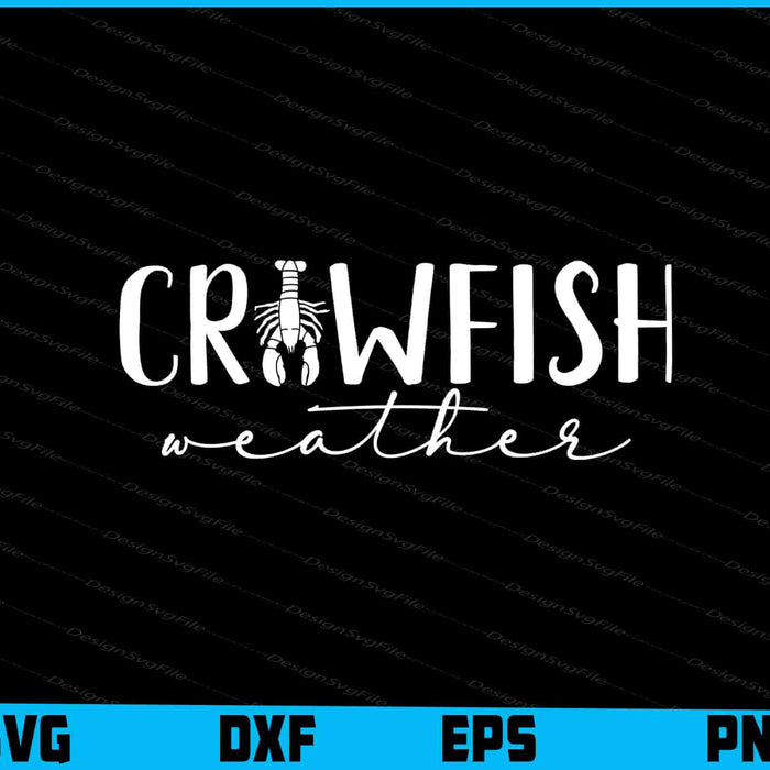 Crawfish Weather SVG, Mardi Gras PNG