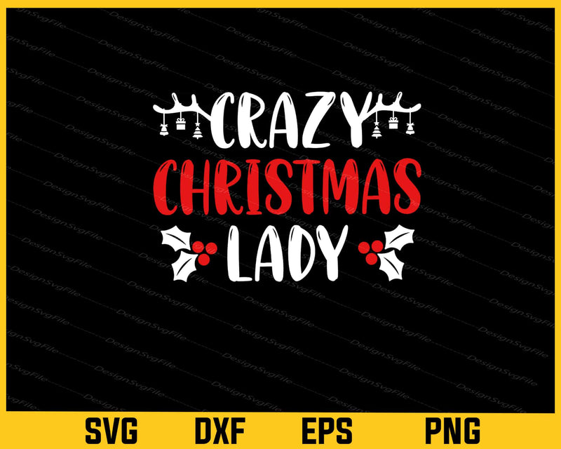 Crazy Christmas Lady Svg Cutting Printable File  - Premium Cutting Files in SVG, PNG & EPS Formats - Premium SVG Cutting Files for Crafts