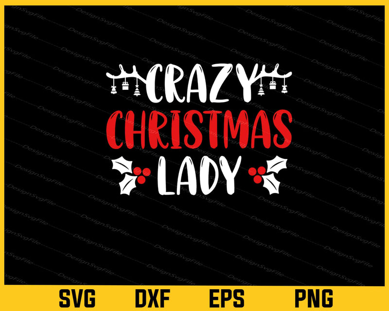 Crazy Christmas Lady Svg Cutting Printable File