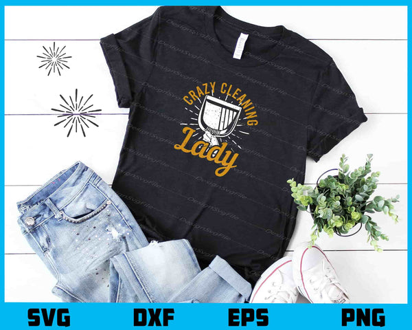 Crazy Cleaning Lady Crazy Dark t shirt