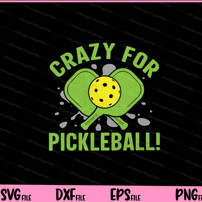 Crazy For Pickleball! Vintage Svg Cutting Printable Files  - Premium Cutting Files in SVG, PNG & EPS Formats - Premium SVG Cutting Files for Crafts