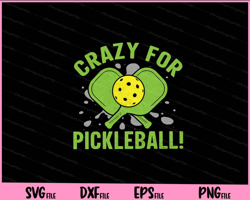 Crazy For Pickleball! Vintage Svg Cutting Printable Files  - Premium Cutting Files in SVG, PNG & EPS Formats - Premium SVG Cutting Files for Crafts