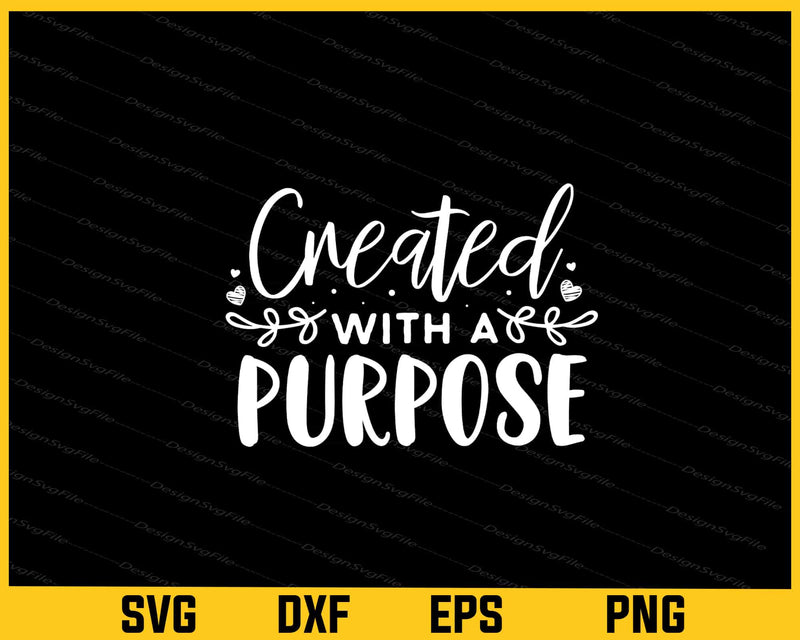 Created With A Purpose Svg Cutting Printable File  - Premium Cutting Files in SVG, PNG & EPS Formats - Premium SVG Cutting Files for Crafts