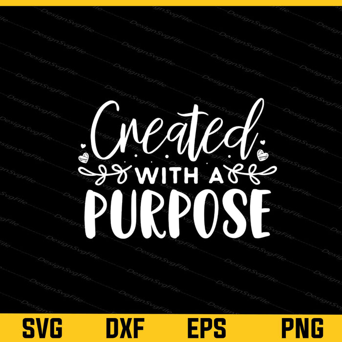 Created With A Purpose Svg Cutting Printable File  - Premium Cutting Files in SVG, PNG & EPS Formats - Premium SVG Cutting Files for Crafts