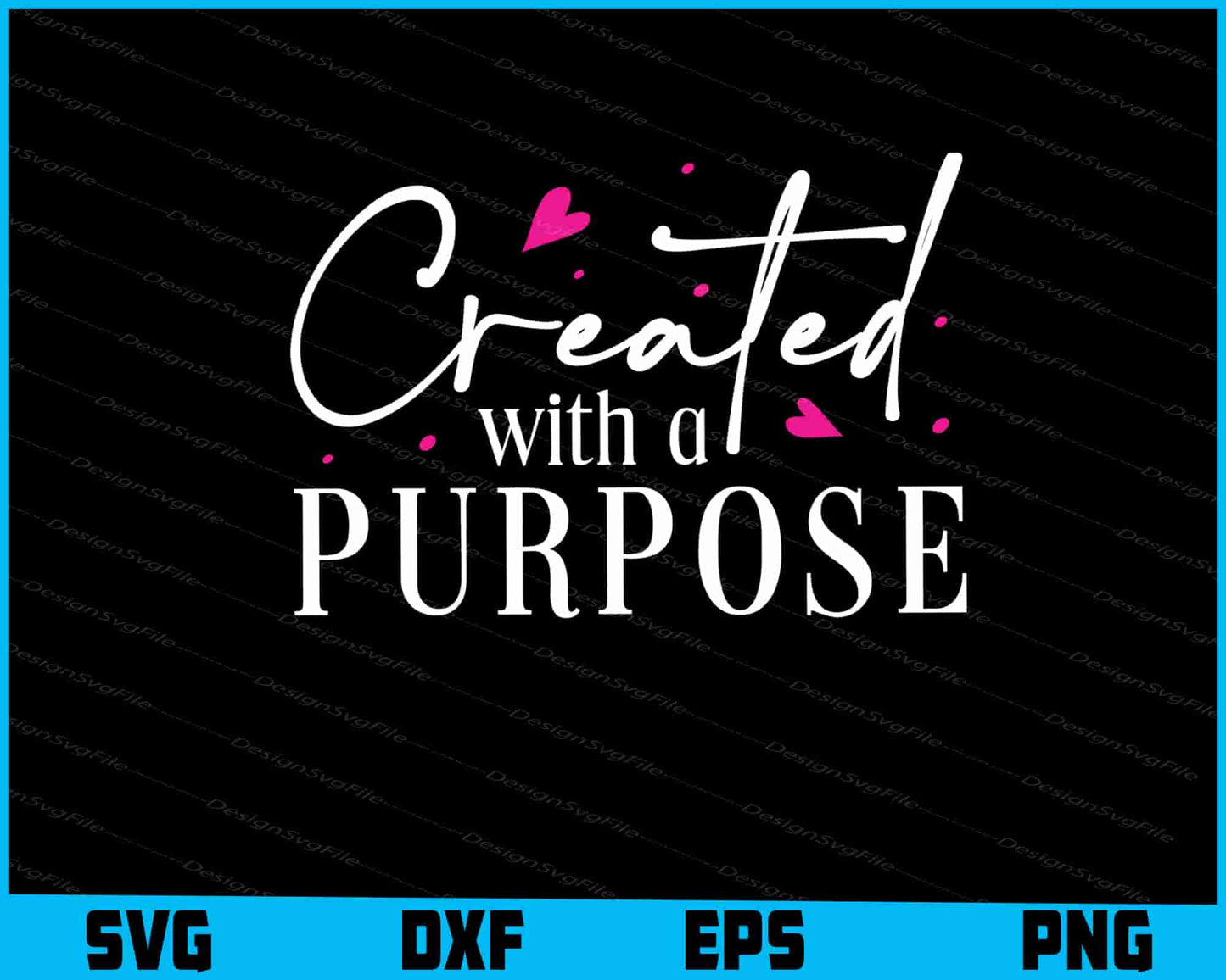 Created With A Purpose SVG PNG Cutting File  - Premium Cutting Files in SVG, PNG & EPS Formats - Premium SVG Cutting Files for Crafts