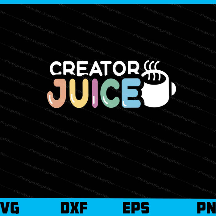 Creator Juice Coffee Svg Cutting Printable File  - Premium Cutting Files in SVG, PNG & EPS Formats - Premium SVG Cutting Files for Crafts