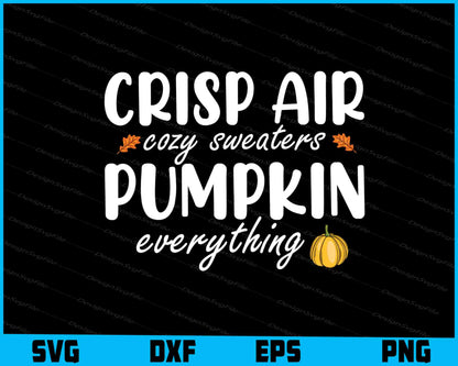 Crisp Air Cozy Sweaters Pumpkin Everything SVG PNG Design Printable File  - Premium Cutting Files in SVG, PNG & EPS Formats - Premium SVG Cutting Files for Crafts