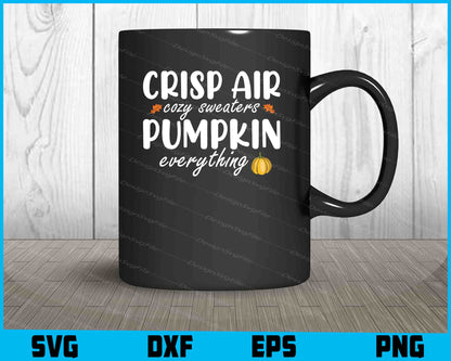 Crisp Air Cozy Sweaters Pumpkin Everything SVG PNG Design Printable File  - Premium Cutting Files in SVG, PNG & EPS Formats - Premium SVG Cutting Files for Crafts