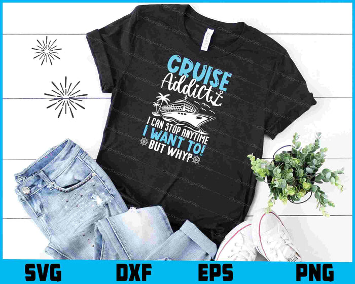 Cruise Addict I Can Stop Anytime I Want To But Why