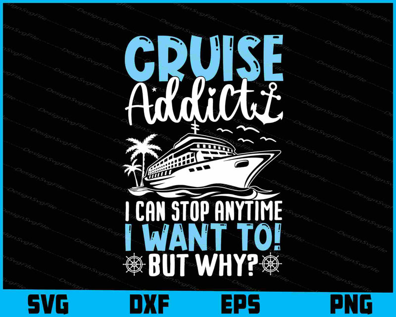 Cruise Addict I Can Stop Anytime I Want To But Why