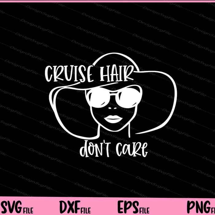 Cruise Hair Don’t Care Svg Cutting Printable Files  - Premium Cutting Files in SVG, PNG & EPS Formats - Premium SVG Cutting Files for Crafts