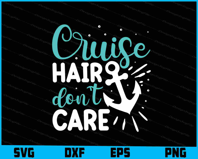 Cruise Hair Don’t Care