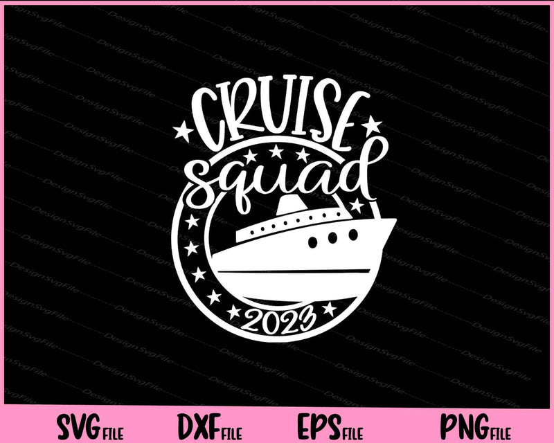 Cruise Squad 2023 Svg Cutting Printable Files