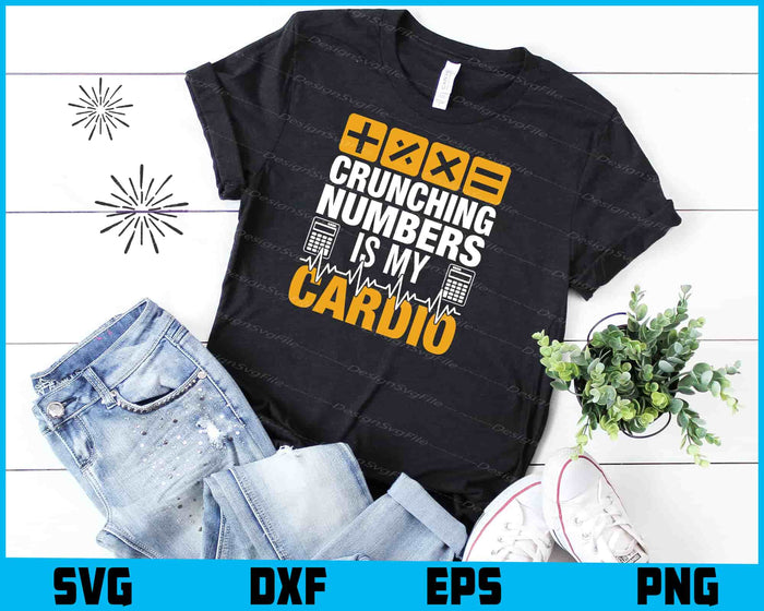 Accounting SVG Crunching Numbers Is My Cardio PNG