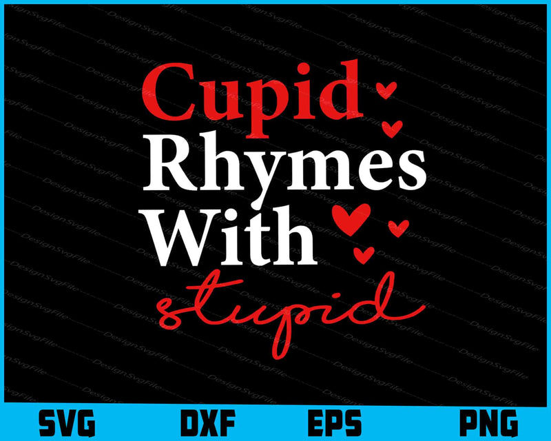 Cupid Rhymes With Stupid SVG, Valentine's Day Shirt