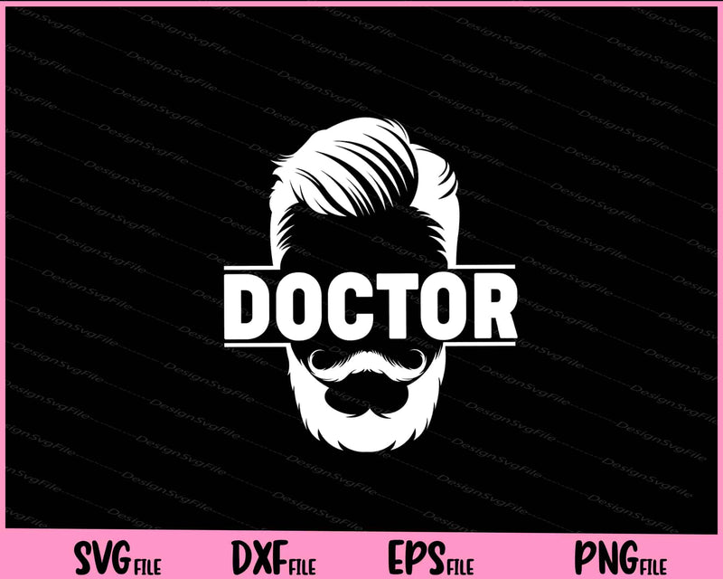 Bearded Doctor Fun Patient Doctor Beard Svg Cutting Printable File  - Premium Cutting Files in SVG, PNG & EPS Formats - Premium SVG Cutting Files for Crafts