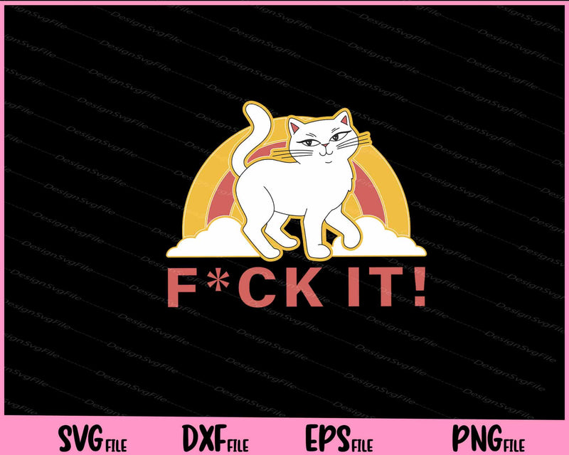 Cute White Cat Animal Fck It! Svg Cutting Printable Files  - Premium Cutting Files in SVG, PNG & EPS Formats - Premium SVG Cutting Files for Crafts