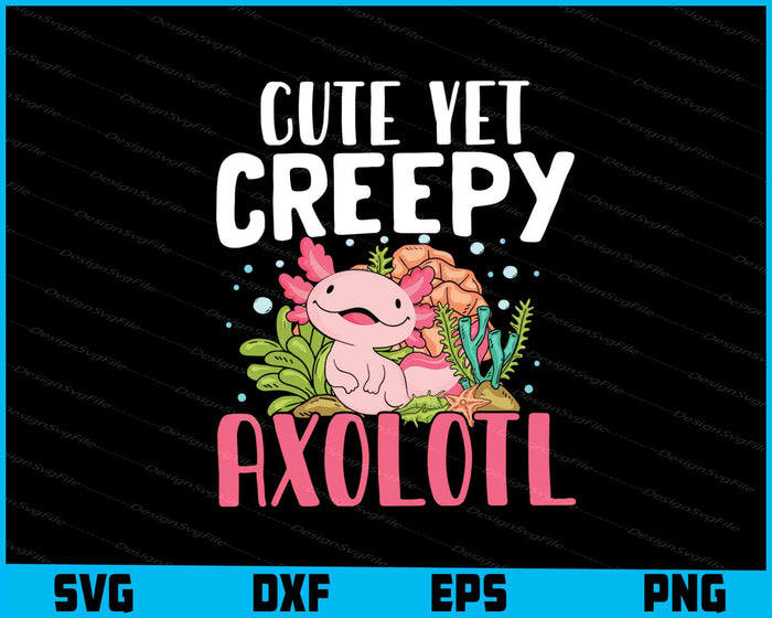 Cute Yet Creepy Axolotl SVG