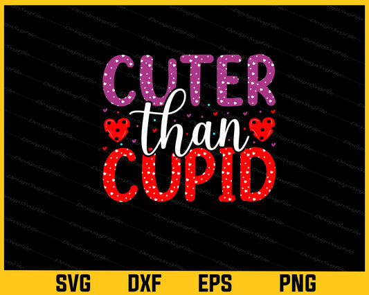 Cuter Than Cupid Svg Cutting Printable File  - Premium Cutting Files in SVG, PNG & EPS Formats - Premium SVG Cutting Files for Crafts