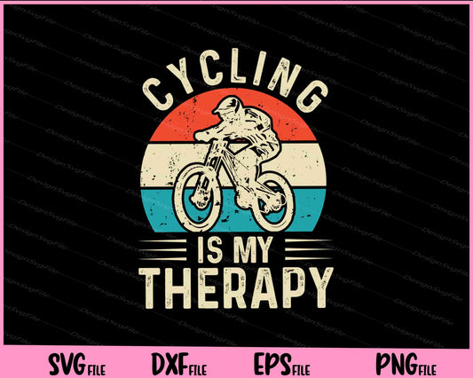 Cycling Is My Therapy Svg Cutting Printable Files  - Premium Cutting Files in SVG, PNG & EPS Formats - Premium SVG Cutting Files for Crafts