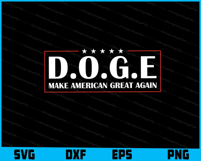 D.O.G.E Make American Great Again SVG, Donald Trump 2025