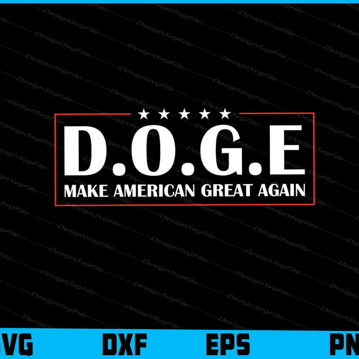 D.O.G.E Make American Great Again SVG, Donald Trump 2025