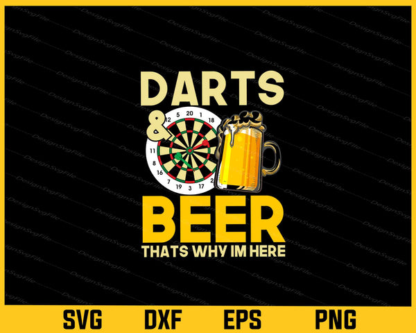 Darts & Beer That's why I'm Here svg