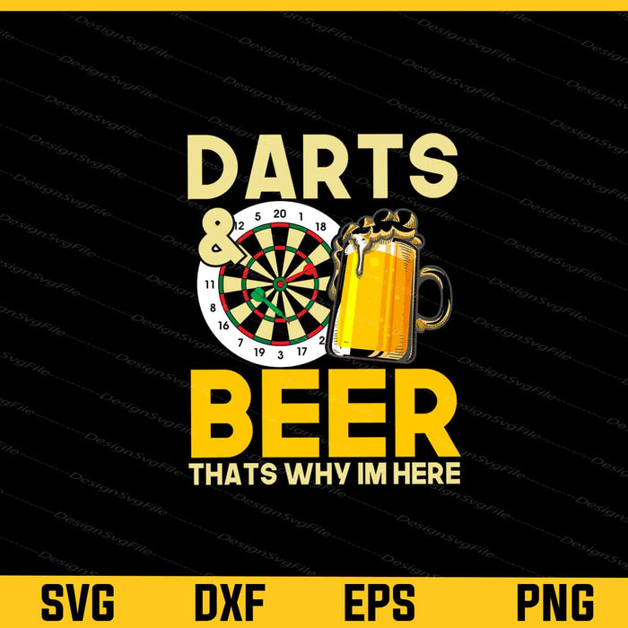 Darts & Beer That's why I'm Here Svg Cutting Printable File  - Premium Cutting Files in SVG, PNG & EPS Formats - Premium SVG Cutting Files for Crafts