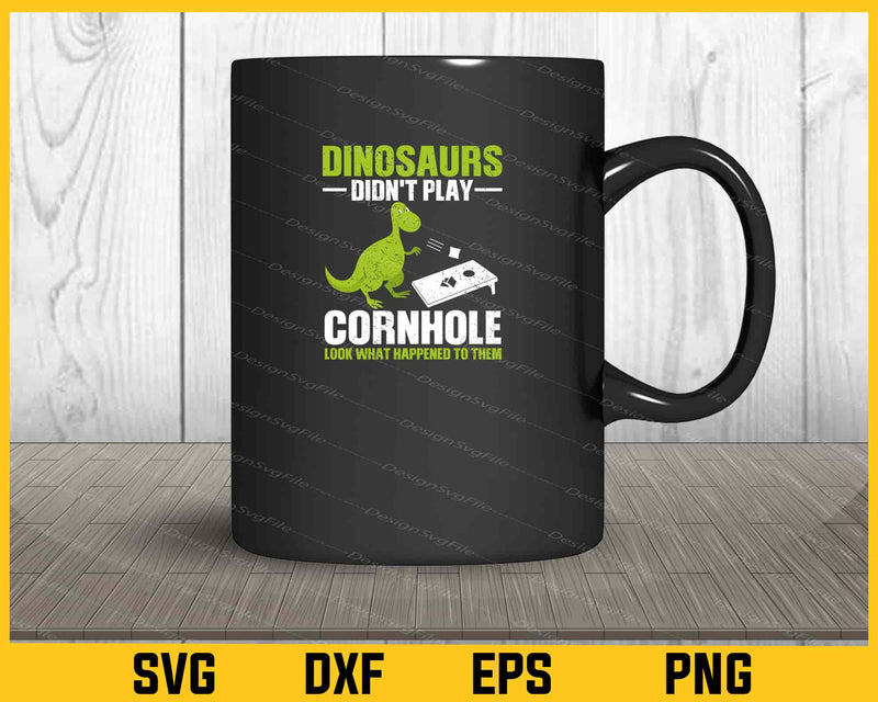 Dinosaurs Didnt Play Cornhole Look mug