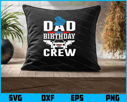 Dad Birthday Crew SVG