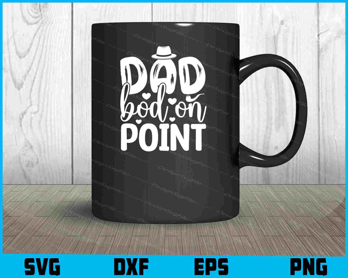 Dad Bod On Point Father Day