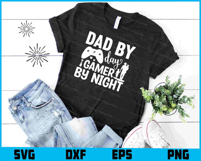 Dad By Day Gamer By Night Father Day