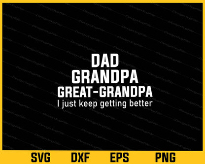 Dad Grandpa Great Grandpa,I Just Keep Svg Cutting Printable File  - Premium Cutting Files in SVG, PNG & EPS Formats - Premium SVG Cutting Files for Crafts