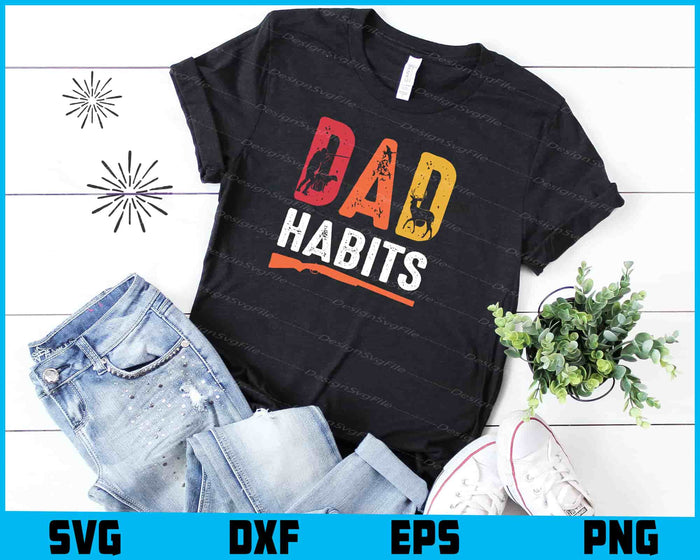 Dad Habits Hunting SVG