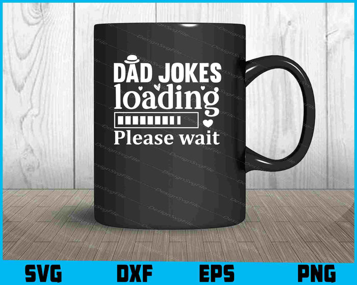 Dad Jokes Loading Please Wait Father Day