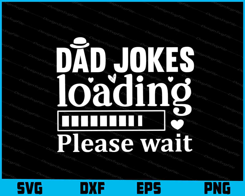 Dad Jokes Loading Please Wait Father Day