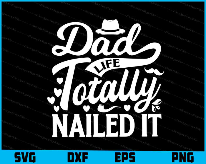 Dad Life Totally Nailed It Father Day