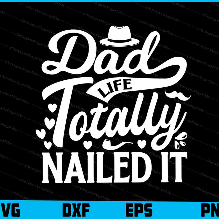 Dad Life Totally Nailed It Father Day