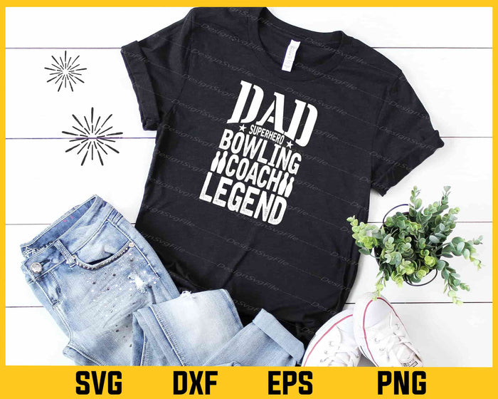 Dad Superhero Bowling Coach Legend Svg Cutting Printable File  - Premium Cutting Files in SVG, PNG & EPS Formats - Premium SVG Cutting Files for Crafts