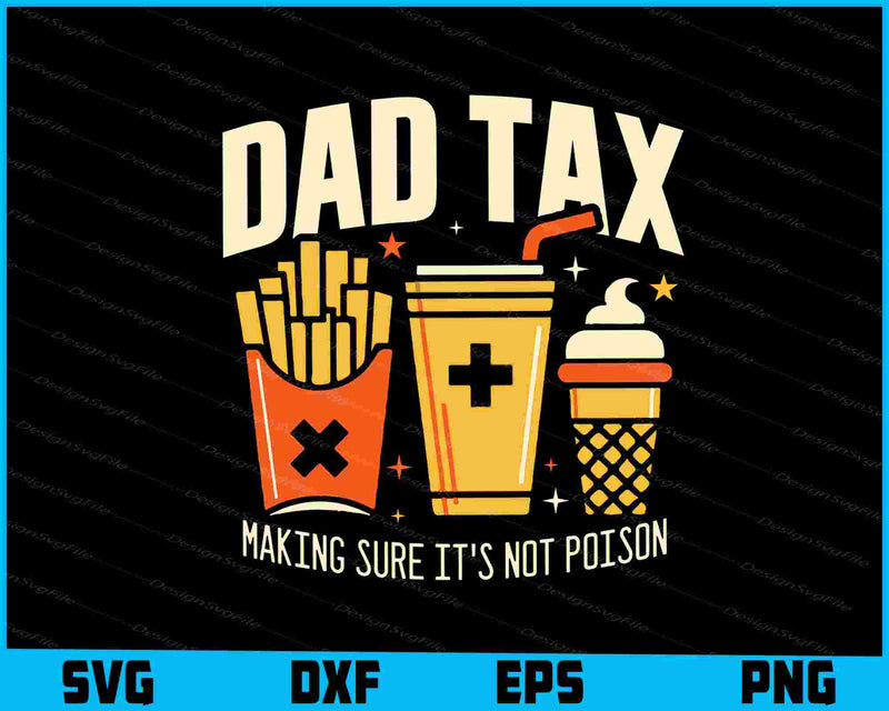 Dad Tax Making Sure It's Not Poison SVG
