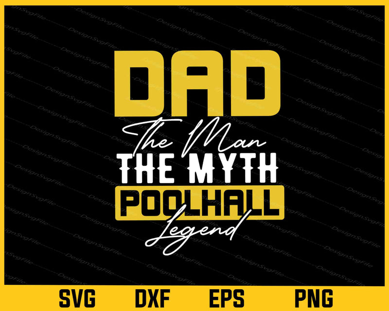 Dad The Mam The Myth The Poolhall Legend Svg Cutting Printable File