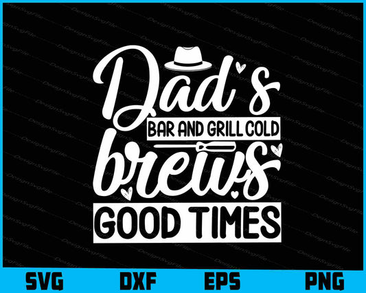 Dad's Bar And Grill Cold Brews Good Times