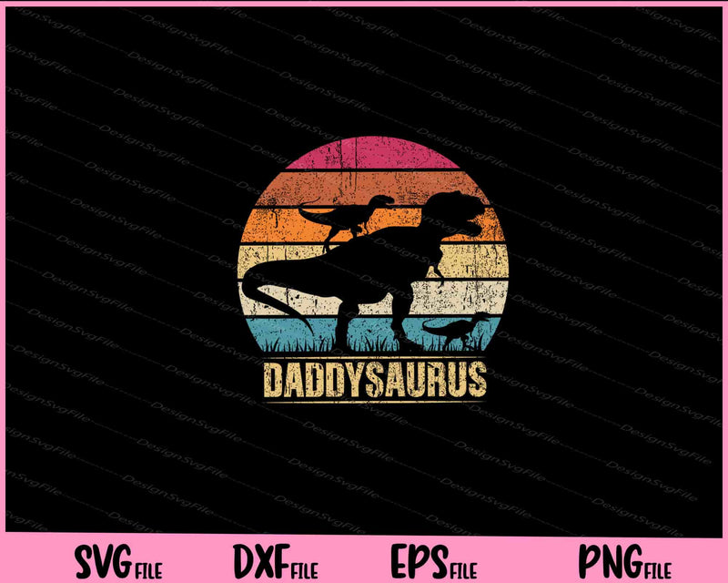 Daddy Dinosaur Daddysaurus Father's Day Svg Cutting Printable Files  - Premium Cutting Files in SVG, PNG & EPS Formats - Premium SVG Cutting Files for Crafts