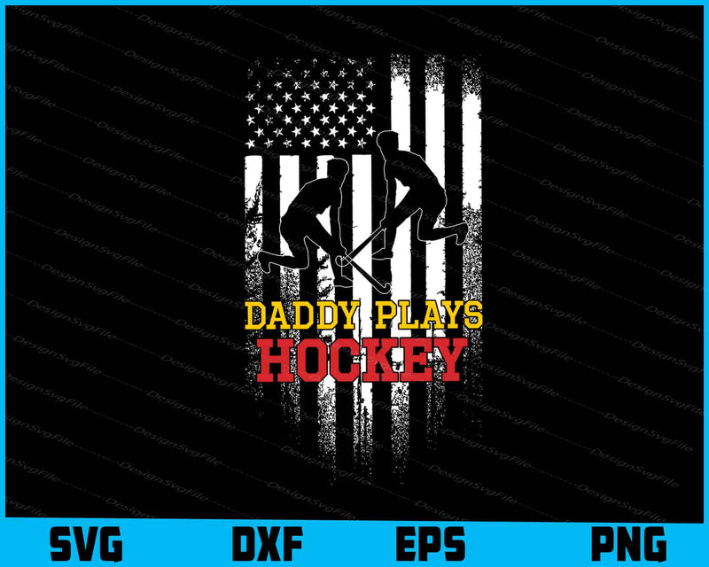 Daddy Plays Hockey American Flag SVG