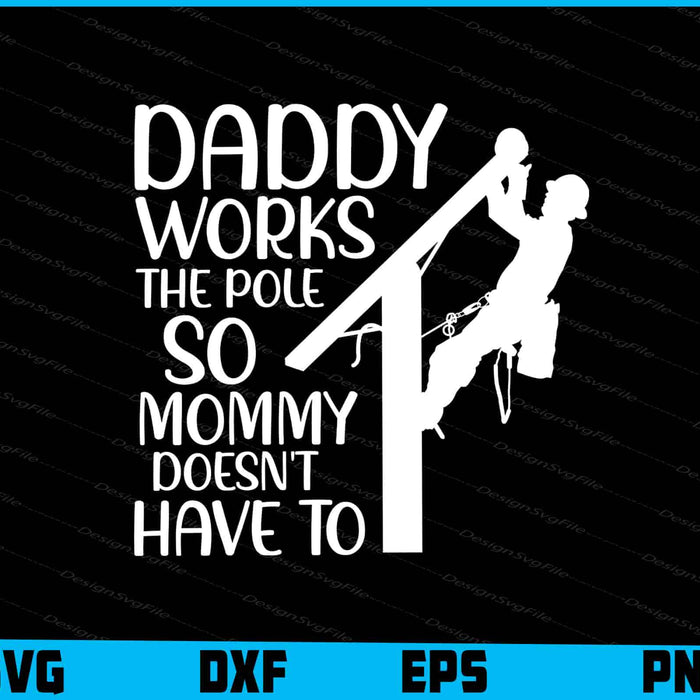 Daddy Works The Pole So Mommy Doesn't Have To