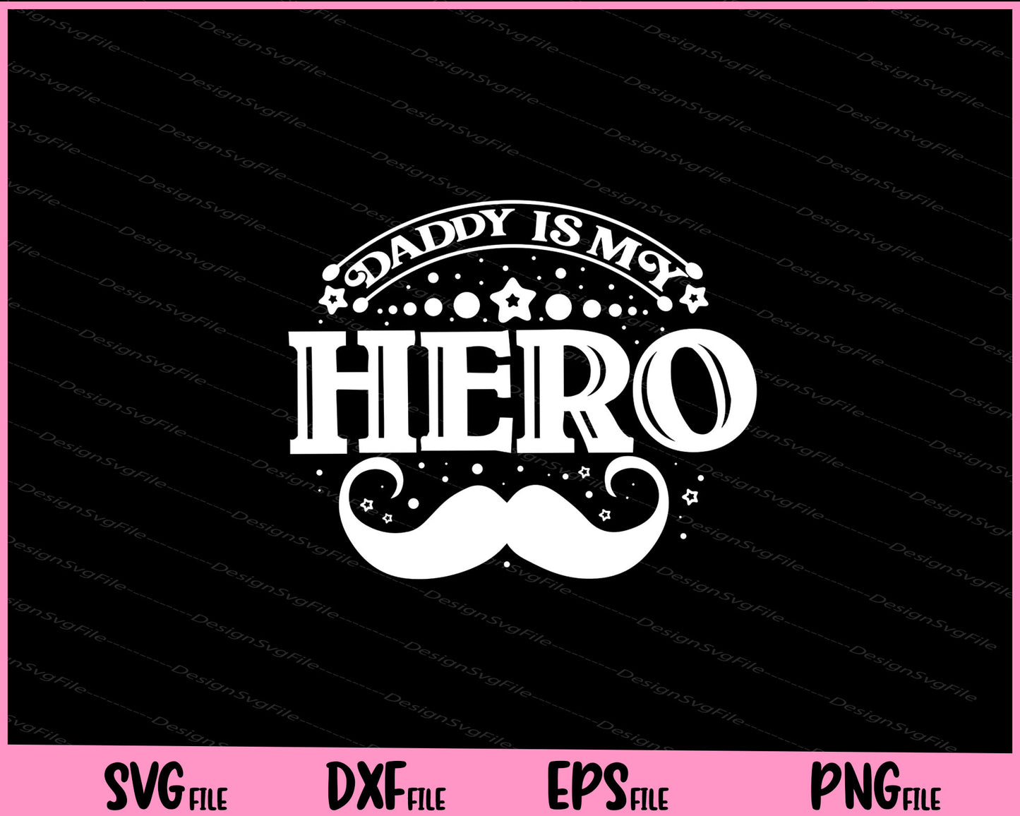 Daddy is my hero Father day Svg Cutting Printable Files  - Premium Cutting Files in SVG, PNG & EPS Formats - Premium SVG Cutting Files for Crafts