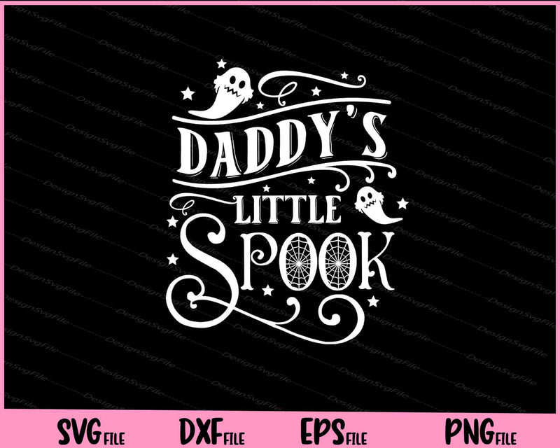 Daddys Little Spook Hallowen Svg Cutting Printable Files  - Premium Cutting Files in SVG, PNG & EPS Formats - Premium SVG Cutting Files for Crafts