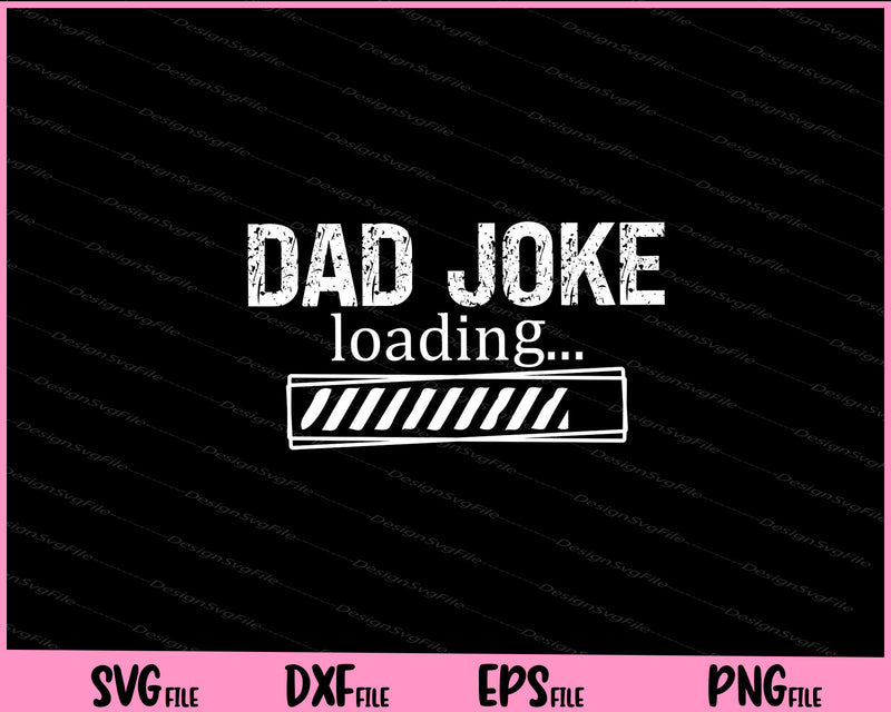 Dad joke loading Father day svg