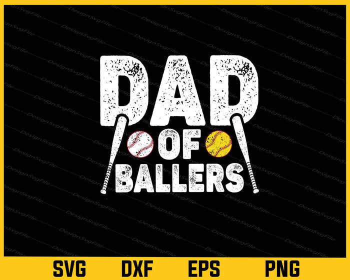 Dad of Ballers Baseball and Softball Svg Cutting Printable File  - Premium Cutting Files in SVG, PNG & EPS Formats - Premium SVG Cutting Files for Crafts